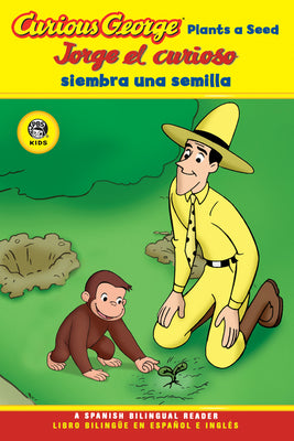 Cover Image for Curious George Plants a Seed/Jorge El Curioso Siembra Una Semilla: Bilingual English-Spanish -- H. A. Rey, Paperback