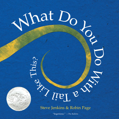 Cover Image for What Do You Do with a Tail Like This?: A Caldecott Honor Award Winner -- Steve Jenkins, Paperback
