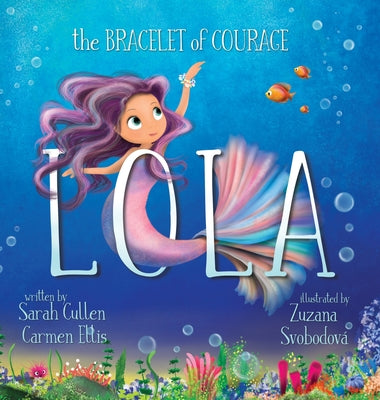 Cover Image for Lola, The Bracelet of Courage -- Cullen, Hardcover