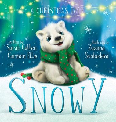 Cover Image for Snowy, A Christmas Tale -- Sarah Cullen, Hardcover