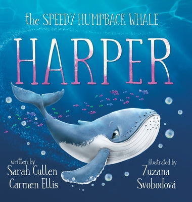 Cover Image for Harper, The Speedy Humpback Whale -- Sarah Cullen, Hardcover
