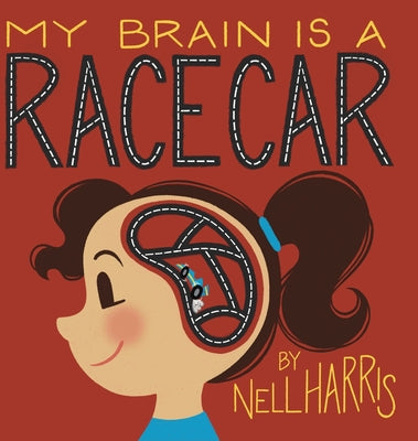 Cover Image for My Brain is a Race Car -- Nell Harris, Hardcover