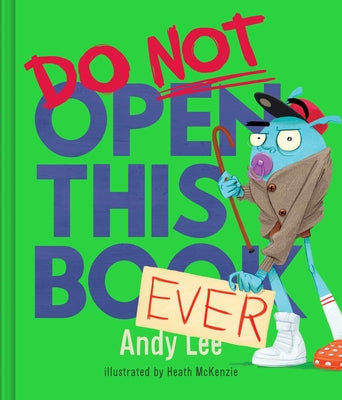 Cover Image for Do Not Open This Book Ever -- Andy Lee, Hardcover