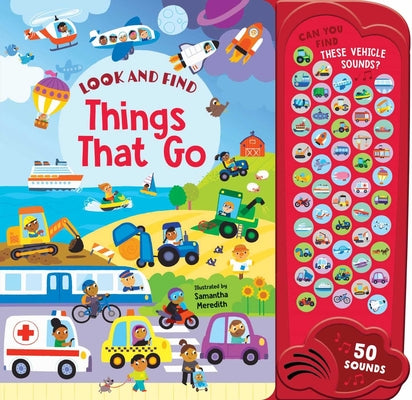 Cover Image for Things That Go: 50 Button Sound Book: Search & Find Book with 50 Noises! -- Samantha Meredith, Board Books