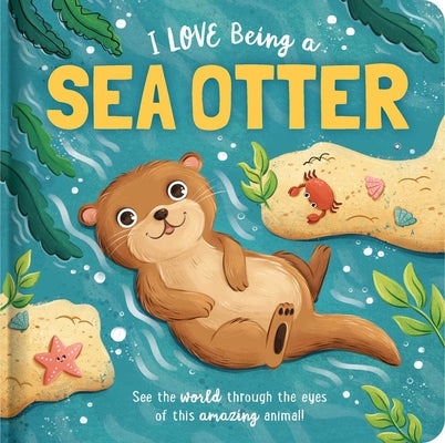 Cover Image for I Love Being a Sea Otter: Padded Board Book: Picture Storybook -- Em Bruce, Board Books