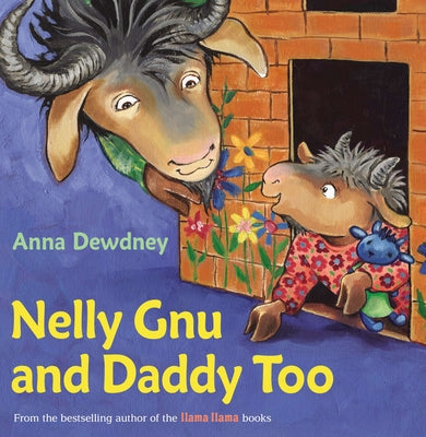 Cover Image for Nelly Gnu and Daddy Too -- Anna Dewdney, Hardcover