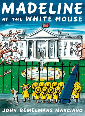 Cover Image for Madeline at the White House -- John Bemelmans Marciano, Hardcover