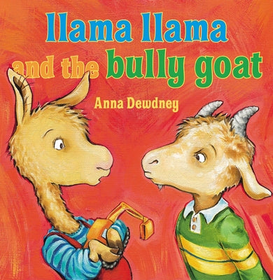 Cover Image for Llama Llama and the Bully Goat -- Anna Dewdney, Hardcover