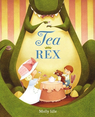 Cover Image for Tea Rex -- Molly Idle, Hardcover