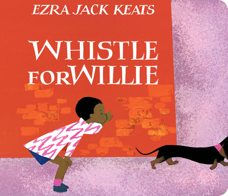 Cover Image for Whistle for Willie -- Ezra Jack Keats, Board Books