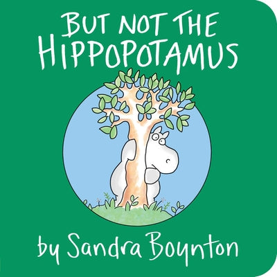 Cover Image for But Not the Hippopotamus -- Sandra Boynton, Board Books