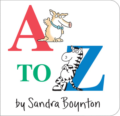 Cover Image for A to Z -- Sandra Boynton, Board Books