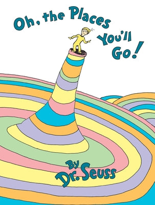 Cover Image for Oh, the Places You'll Go! -- Dr Seuss, Hardcover