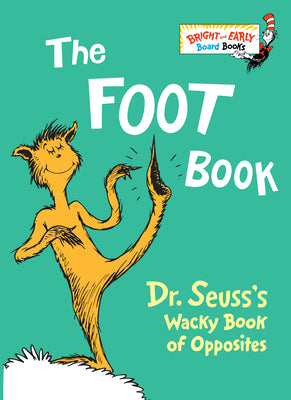 Cover Image for The Foot Book: Dr. Seuss's Wacky Book of Opposites -- Dr Seuss, Board Books