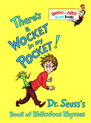 Cover Image for There's a Wocket in My Pocket!: Dr. Seuss's Book of Ridiculous Rhymes -- Dr Seuss, Board Books