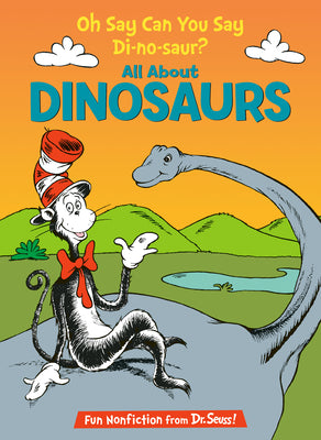 Cover Image for Oh Say Can You Say Di-No-Saur? All about Dinosaurs -- Bonnie Worth, Hardcover
