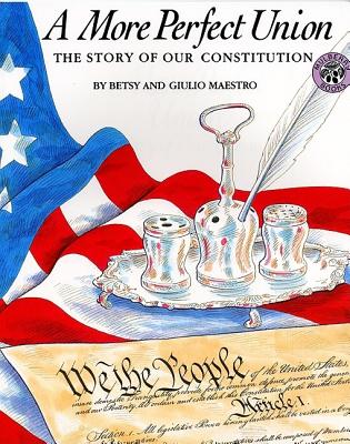 Cover Image for A More Perfect Union: The Story of Our Constitution -- Betsy Maestro, Paperback