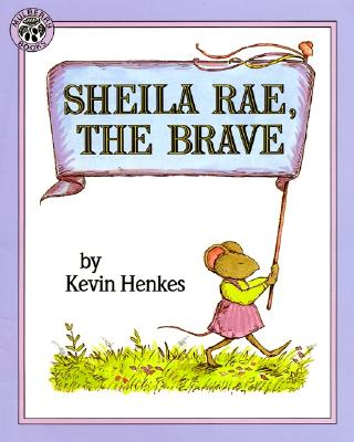 Cover Image for Sheila Rae, the Brave -- Kevin Henkes, Paperback