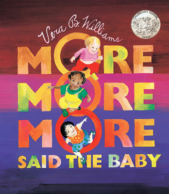 Cover Image for More More More, Said the Baby: A Caldecott Honor Award Winner -- Vera B. Williams, Board Books