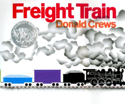 Cover Image for Freight Train: A Caldecott Honor Award Winner -- Donald Crews, Hardcover