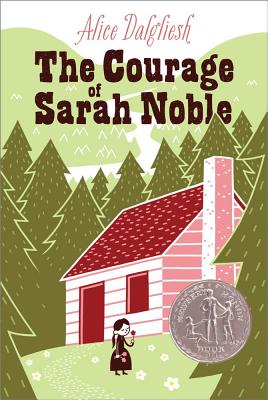 Cover Image for The Courage of Sarah Noble -- Alice Dalgliesh, Paperback
