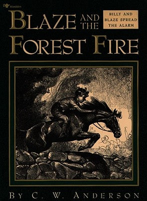 Cover Image for Blaze and the Forest Fire: Billy and Blaze Spread the Alarm -- C. W. Anderson, Paperback