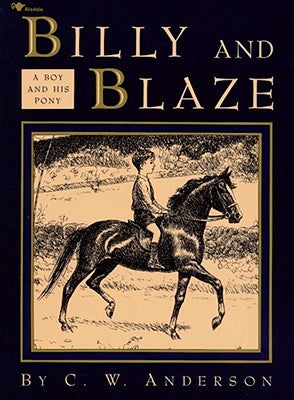 Cover Image for Billy and Blaze: A Boy and His Pony -- C. W. Anderson, Paperback