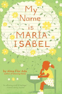 Cover Image for My Name Is Maria Isabel -- Alma Flor Ada, Paperback