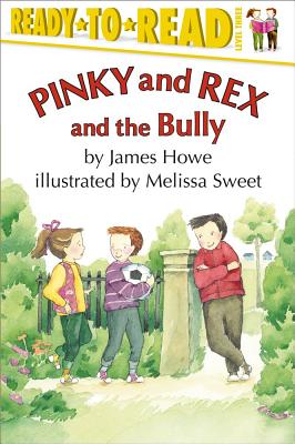 Cover Image for Pinky and Rex and the Bully: Ready-To-Read Level 3 -- James Howe, Paperback