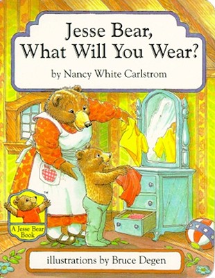 Cover Image for Jesse Bear, What Will You Wear? -- Nancy White Carlstrom, Board Books