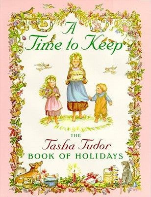 Cover Image for A Time to Keep: Time to Keep -- Tasha Tudor, Hardcover