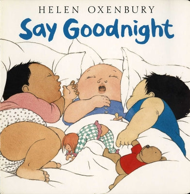 Cover Image for Say Goodnight -- Helen Oxenbury, Board Books