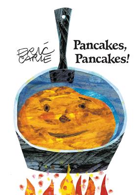 Cover Image for Pancakes, Pancakes! -- Eric Carle, Paperback