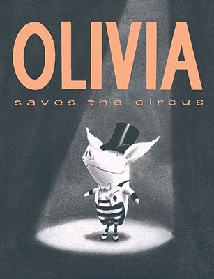 Cover Image for Olivia Saves the Circus -- Ian Falconer, Hardcover
