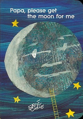 Cover Image for Papa, Please Get the Moon for Me -- Eric Carle, Board Books