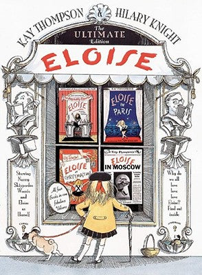 Cover Image for Eloise: The Ultimate Edition -- Kay Thompson, Hardcover