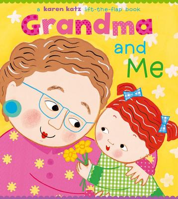 Cover Image for Grandma and Me: A Lift-The-Flap Book -- Karen Katz, Board Books