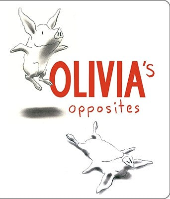 Cover Image for Olivia's Opposites -- Ian Falconer, Board Books