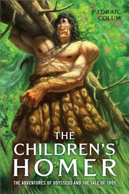 Cover Image for The Children's Homer: The Adventures of Odysseus and the Tale of Troy -- Padraic Colum, Paperback