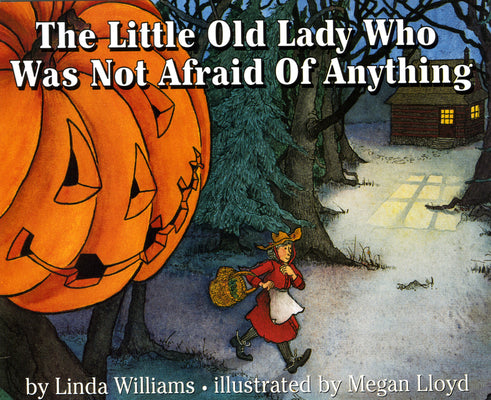 Cover Image for The Little Old Lady Who Was Not Afraid of Anything -- Linda Williams, Hardcover