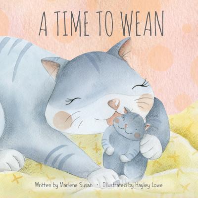 A Time to Wean -- Marlene Susan, Paperback