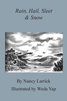 Rain, Hail, Sleet & Snow -- Nancy Larrick, Paperback