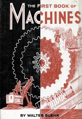 Cover Image for The First Book of Machines -- Walter Buehr, Paperback