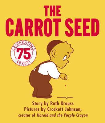 Cover Image for The Carrot Seed: 75th Anniversary -- Ruth Krauss, Board Books