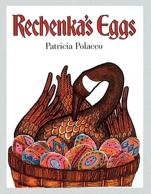 Cover Image for Rechenka's Eggs -- Patricia Polacco, Paperback