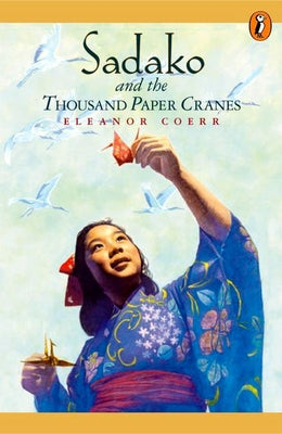 Cover Image for Sadako and the Thousand Paper Cranes -- Eleanor Coerr, Paperback