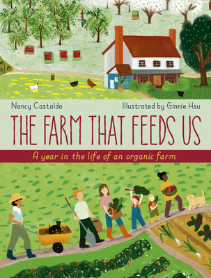Cover Image for The Farm That Feeds Us: A Year in the Life of an Organic Farm -- Nancy Castaldo, Hardcover