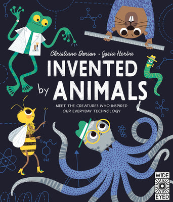 Cover Image for Invented by Animals: Meet the Creatures Who Inspired Our Everyday Technology -- Christiane Dorion, Hardcover