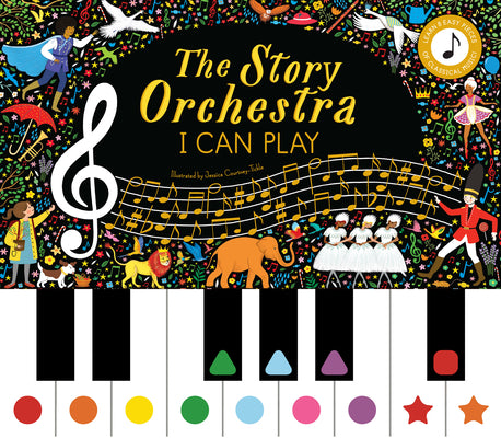 Cover Image for The Story Orchestra: I Can Play: Learn 8 Easy Pieces of Classical Music! -- Jessica Courtney Tickle, Hardcover