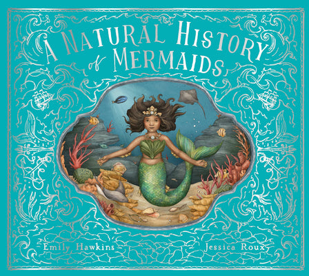 Cover Image for A Natural History of Mermaids -- Emily Hawkins, Hardcover